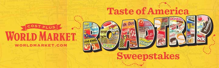 Cost Plus World Market Taste of America Roadtrip Sweepstakes