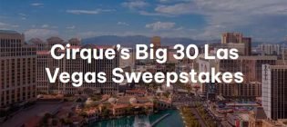 Cirque du Soleil in Las Vegas 30th Anniversary Sweepstakes